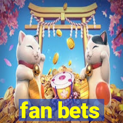 fan bets